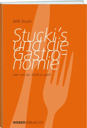 Stucki’s und die Gastronomie – Willi Stucki