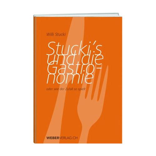Stucki's und die Gastronomie - Willi Stucki