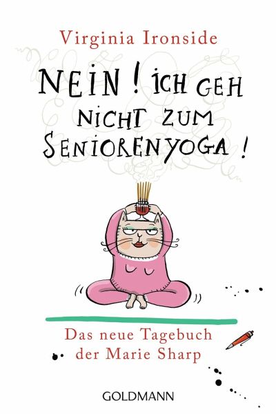 Nein! Ich geh nicht zum Seniorenyoga! / Marie Sharp Bd.4 – Virginia Ironside
