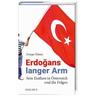 Erdogans langer Arm - Duygu Özkan