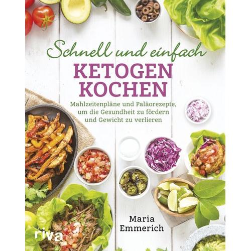 Schnell und einfach ketogen kochen – Maria Emmerich