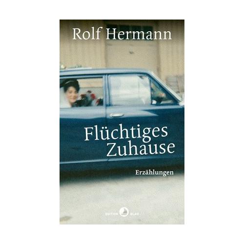 Flüchtiges Zuhause – Rolf Hermann