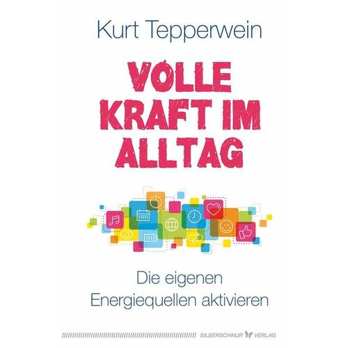 Volle Kraft im Alltag – Kurt Tepperwein