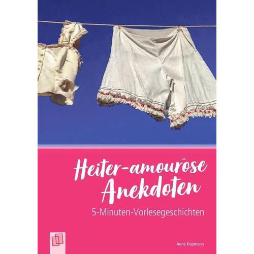 Heiter-amouröse Anekdoten – Anne Kopmann