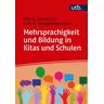 Mehrsprachigkeit und Bildung in Kitas und Schulen - Elke Montanari, Julie A. Panagiotopoulou