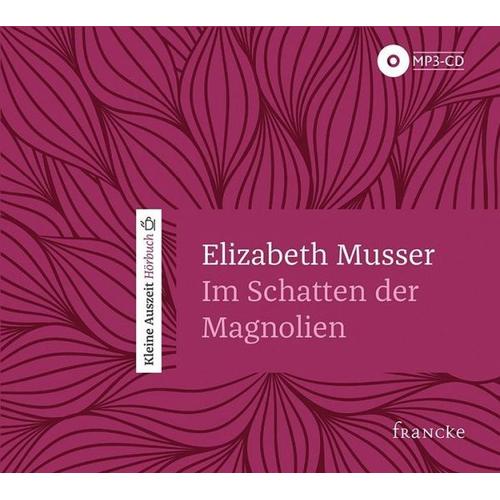 Im Schatten der Magnolien – Elizabeth Musser