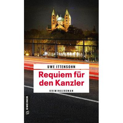 Requiem für den Kanzler / Kommissar Achill und Stadtführer Sartorius Bd.1 - Uwe Ittensohn
