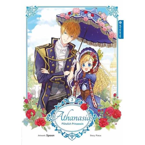 Athanasia – Plötzlich Prinzessin / Athanasia – Plötzlich Prinzessin Bd.3 – Spoon, Plutus