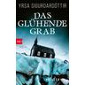 Das glühende Grab / Anwältin Dóra Gudmundsdóttir Bd.3 - Yrsa Sigurdardóttir