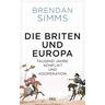 Die Briten und Europa - Brendan Simms