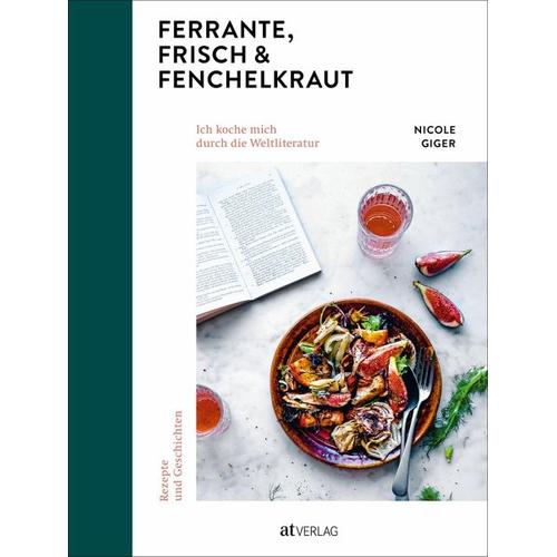 Ferrante, Frisch & Fenchelkraut – Nicole Giger