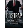 Hostage Zero - Menschenhändler - John Gilstrap