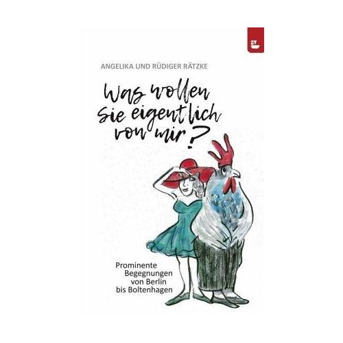 Was wollen Sie eigentlich von mir? – Rüdiger Rätzke, Angelika Rätzke