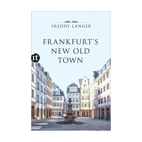 Frankfurt's New Old Town - Freddy Langer