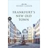 Frankfurt's New Old Town - Freddy Langer