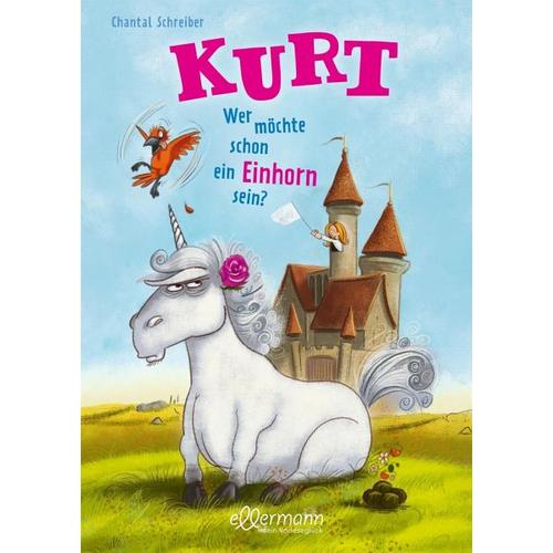 Wer möchte schon ein Einhorn sein? / Kurt Einhorn Bd.1 – Chantal Schreiber