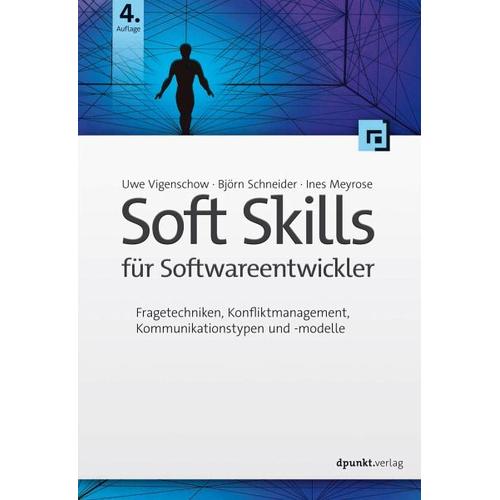 Soft Skills für Softwareentwickler – Ines Meyrose, Björn Schneider, Uwe Vigenschow