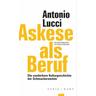 Askese als Beruf - Antonio Lucci