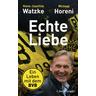 Echte Liebe - Hans-Joachim Watzke, Michael Horeni