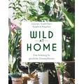 Wild at Home - Lauren Camilleri, Sophia Kaplan, Gerrit ten Bloemendahl
