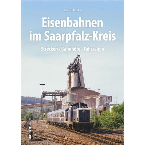 Eisenbahnen im Saarpfalz-Kreis - Florian Bender