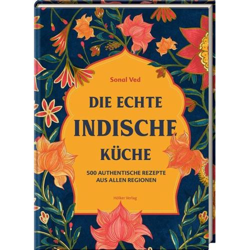 Die echte indische Küche - Sonal Ved