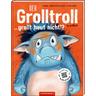 Der Grolltroll ... grollt heut nicht!? / Der Grolltroll Bd.2 - Barbara van den Speulhof
