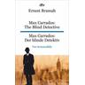 Max Carrados: The Blind Detective Max Carrados: Der blinde Detektiv - Ernest Bramah