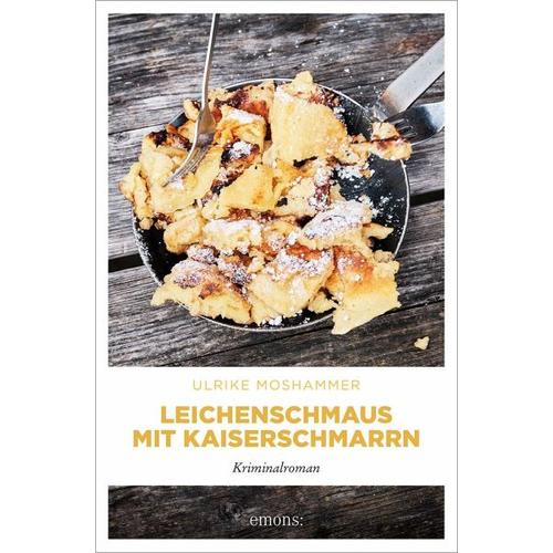 Leichenschmaus mit Kaiserschmarrn – Ulrike Moshammer