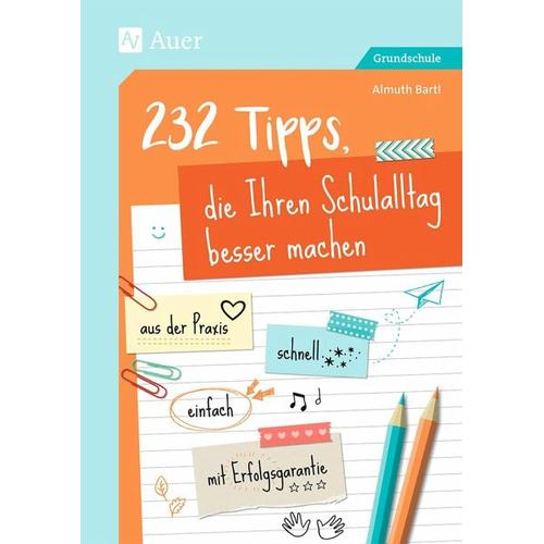 232 Tipps, die Ihren Schulalltag besser machen