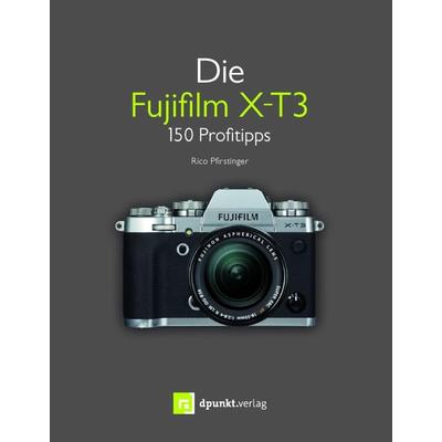 Die Fujifilm X-T3 - Rico Pfirstinger