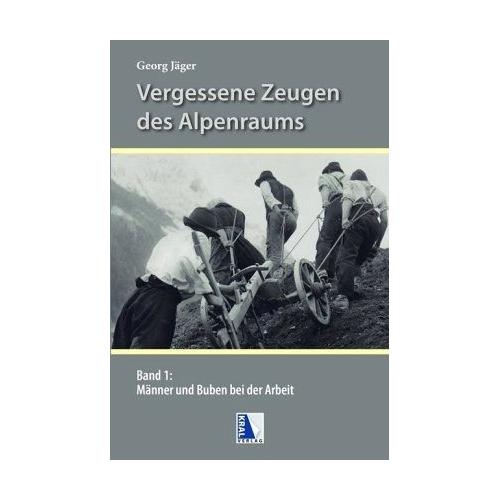 Vergessene Zeugen des Alpenraumes – Georg Jäger