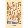 Ein ungewöhnlicher Roman über einen gewöhnlichen Mann - Mike McCormack