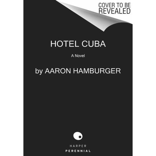 Hotel Cuba – Aaron Hamburger