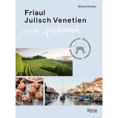 Friaul-Julisch Venetien mit Geschmack – Nicole Richter