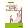 Mini-Handbuch Profitables Coaching-Business - Sonja Kreye