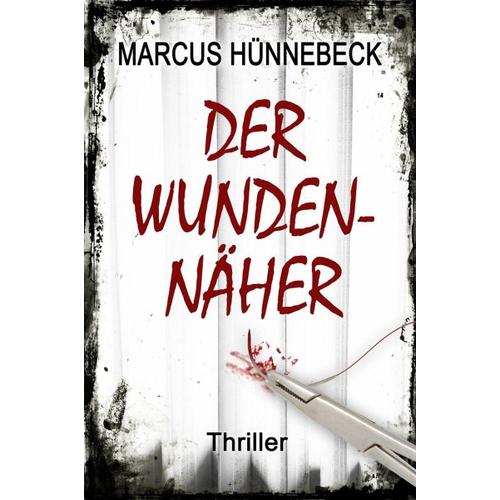 Der Wundennäher - Marcus Hünnebeck