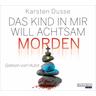 Das Kind in mir will achtsam morden / Achtsam morden Bd.2 (6 Audio-CDs) - Karsten Dusse