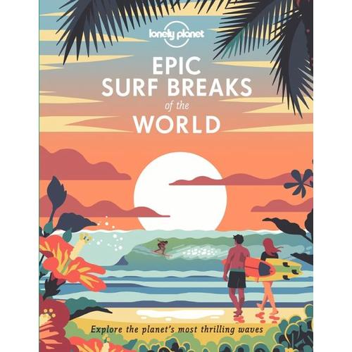 Epic Surf Breaks of the World – Lonely Planet