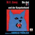 Andreas Fröhlich liest: Die drei Fragezeichen und der Karpatenhund - Die Drei ??? X Andreas Fröhlich