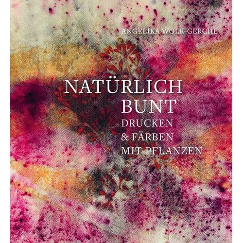 Natürlich bunt – Angelika Wolk-Gerche