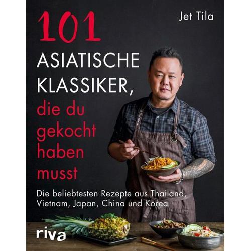 101 asiatische Klassiker, die du gekocht haben musst - Jet Tila