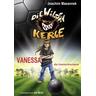 Vanessa, die Unerschrockene / Die wilden Kerle Bd.3 - Joachim Masannek