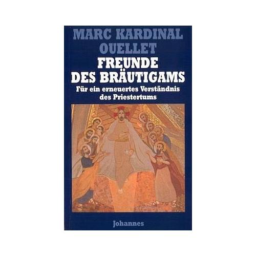 Freunde des Bräutigams – Marc Ouellet