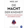 Die Macht der Kindheit - Meg Jay