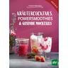 Kräutercocktails, Powersmoothies & gesunde Mocktails - Elisabeth Maria Mayer