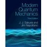 Modern Quantum Mechanics - J. J. Sakurai, Jim Napolitano