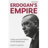 Erdogan'S Empire - Soner Cagaptay