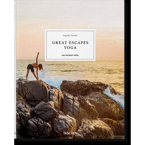 Great Escapes Yoga. The Retreat Book – Angelika Herausgegeben:Taschen