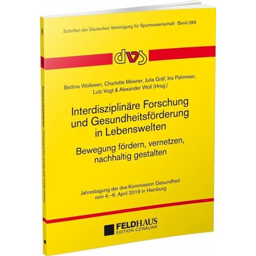 Interdisziplinäre Forschung und Gesundheitsförderung in Lebenswelten. Bewegung fördern, vernetzen, nachhaltig gestalten